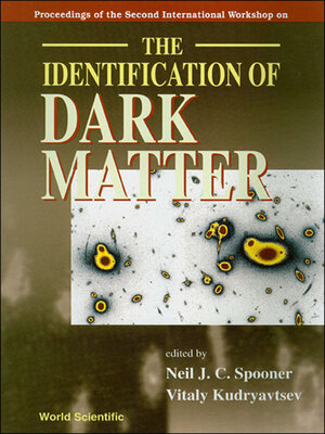 cover image of Identification of Dark Matter, The--Proceedings of the Second International Workshop
